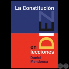 LA CONSTITUCIN EN DIEZ LECCIONES - Autor: DANIEL MENDONCA - Ao 2022